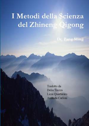 I Metodi della Scienza del Zhineng Qigong de Pang Ming