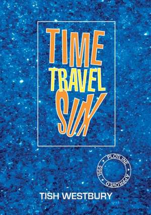 Time Travel Sux de Tish Westbury