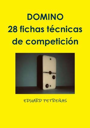 DOMINO - 28 fichas t?cnicas de competici?n de Eduardo Petreñas