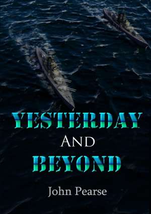 Yesterday and Beyond de John Pearse