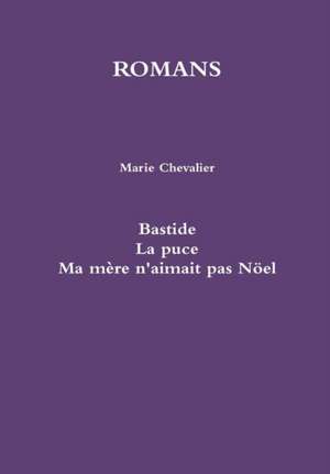 ROMANS tome 3 de Marie Chevalier
