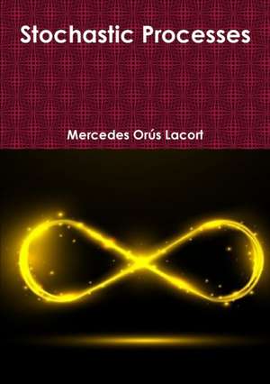 Stochastic Processes de Mercedes Orús Lacort
