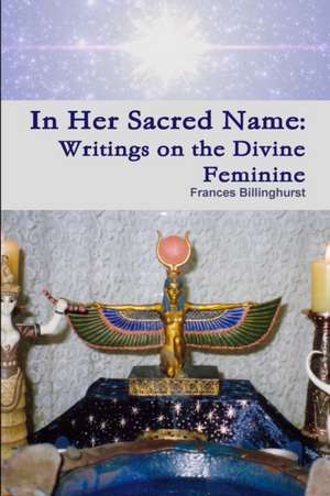 In Her Sacred Name de Frances Billinghurst