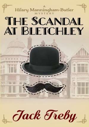 The Scandal At Bletchley de Jack Treby