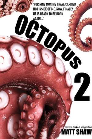 Octopus 2 - An Extreme Horror de Matt Shaw