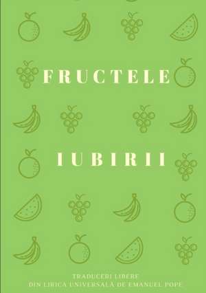 Fructele iubirii de Emanuel Pope