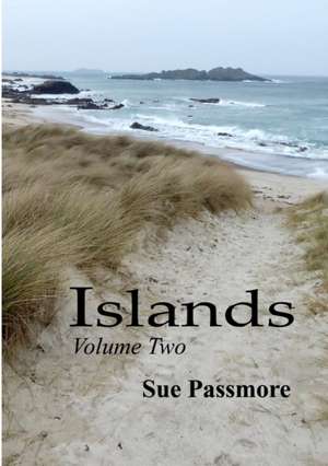 Islands Volume Two de Sue Passmore