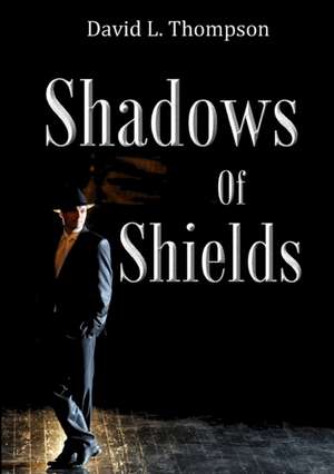 Shadows of Shields de David L. Thompson