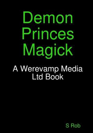 Demon Princes Magick de S. Rob