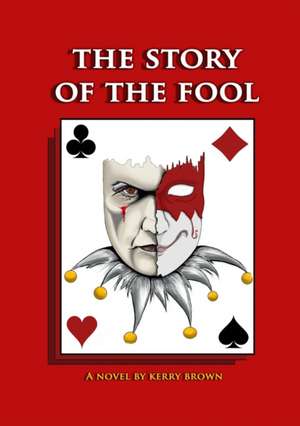 The Story of the Fool de Kerry Brown