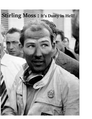 Stirling Moss - It's Dusty in Hell! de Harry Lime