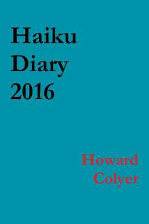 Haiku Diary 2016 de Howard Colyer