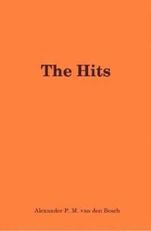 The Hits de Alexander P. M. van den Bosch