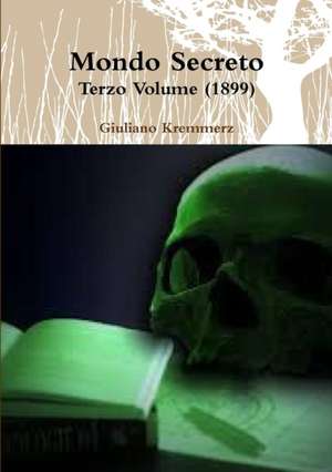 Mondo Secreto - Terzo Volume (1899) de Giuliano Kremmerz