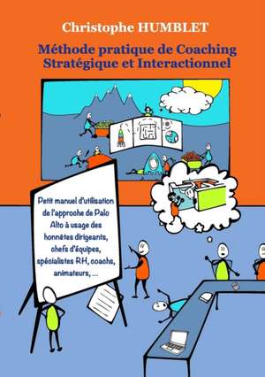 Méthode Pratique de Coaching Stratégique et Interactionnel de Christophe Humblet