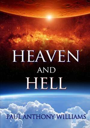 Heaven and Hell de Paul Anthony Williams