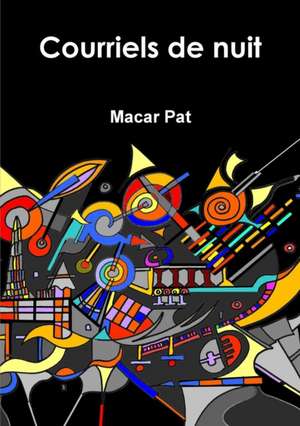 Courriels de nuit de Macar Pat