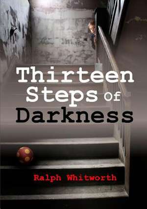 Thirteen Steps of Darkness: Globalisierung, Welthunger, Klimakatastrophe, Reichtumsverteilung, Politik, Neue Weltordnung, Glyck ALS Schulfach. de Whitworth, Ralph