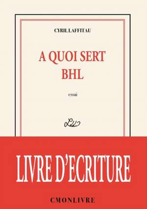 A quoi sert BHL de Cyril Laffitau