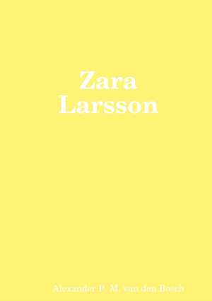 Zara Larsson de Alexander P. M. van den Bosch