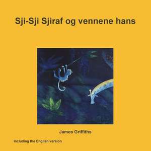 Sji-Sji Sjiraf og vennene hans de James Griffiths