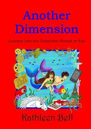 Another Dimension - Journey Into the Unknown/Friend or Foe de Kathleen Bell