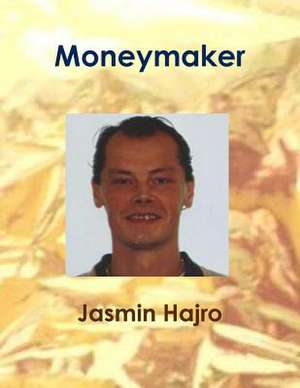 Moneymaker de Hajro, Jasmin