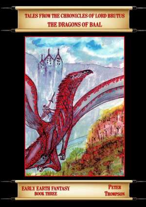 The Dragons of Baal de Peter Thompson