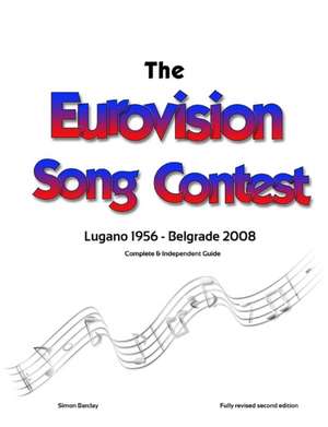 The Complete & Independent Guide to the Eurovision Song Contest 2008 de Simon Barclay