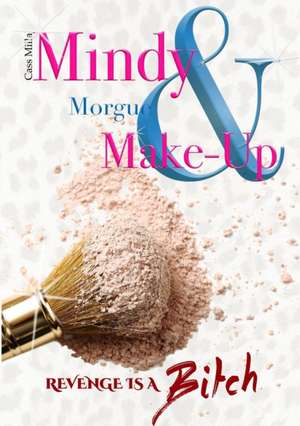 MINDY, MORGUE & MAKE-UP de Cass Milla