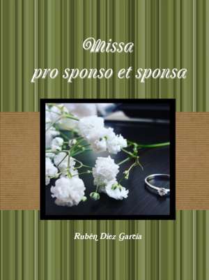 Missa pro sponso et sponsa de Rubén Díez García