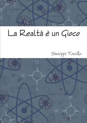 La Realtà è un Gioco de Giuseppe Tavella