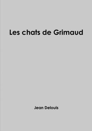 Les chats de Grimaud de Jean Delouis