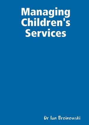 Managing Children's Services de Ian Broinowski