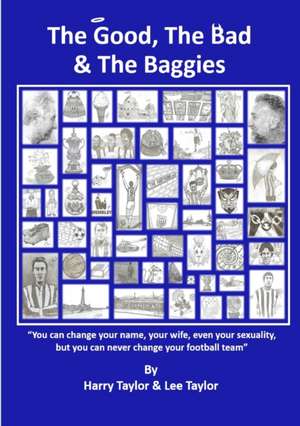 The Good, The Bad & The Baggies de Harry & Lee Taylor