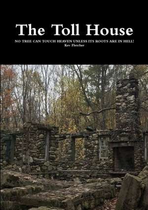 The Toll House de Kev Fletcher