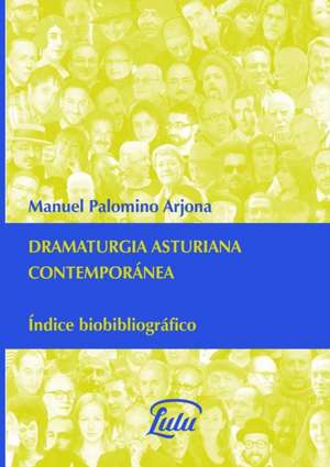 Dramaturgia asturiana contempor?nea de Manuel Palomino Arjona