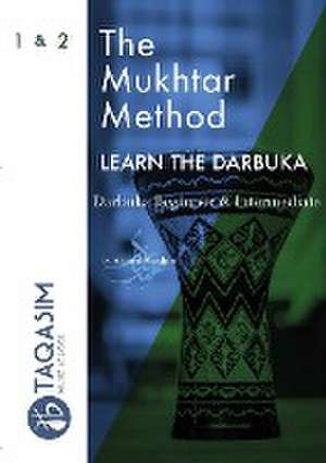 The Mukhtar Method - Darbuka Beginner & Intermediate de Ahmed Mukhtar