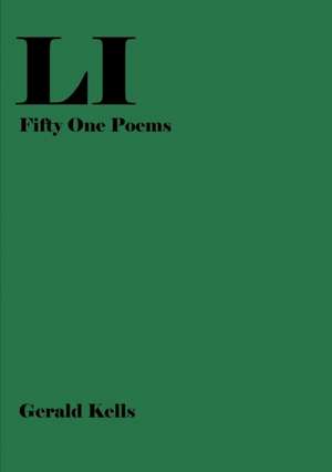 LI - Fifty One Poems de Gerald Kells