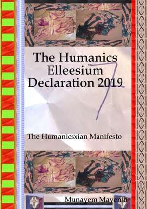 The Humanics Elleesium Declaration 2019 de Munayem Mayenin