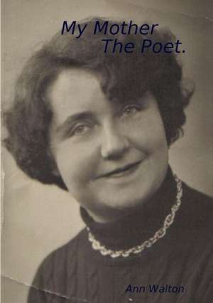 My Mother - The Poet de Ann Walton