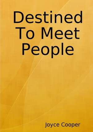 Destined To Meet People de Joyce Cooper