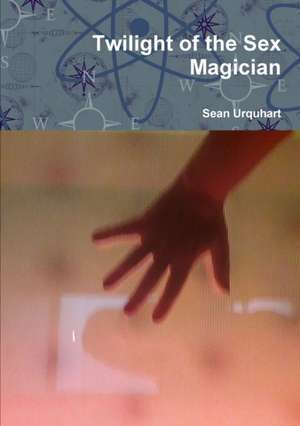 Twilight of the Sex Magician de Sean Urquhart