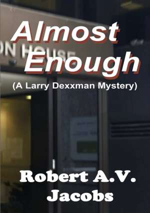 Almost Enough de Robert A. V. Jacobs