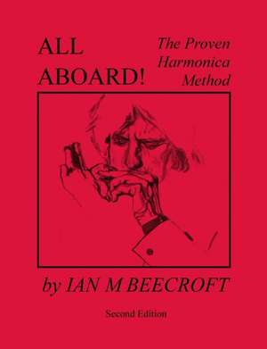 All Aboard! The Proven Harmonica Method de Ian Beecroft