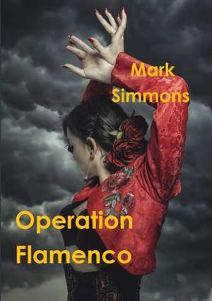 Operation Flamenco de Mark Simmons