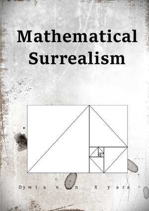 Mathematical Surrealism de Dywiann Xyara