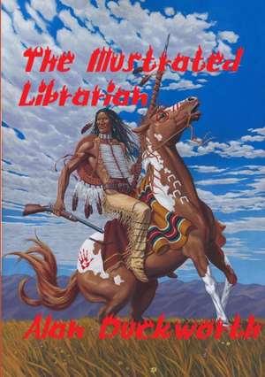 Duckworth, A: Illustrated Librarian