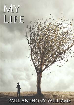 My Life de Paul Anthony Williams