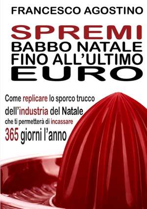 Spremi Babbo Natale fino all'ultimo euro de Francesco Agostino